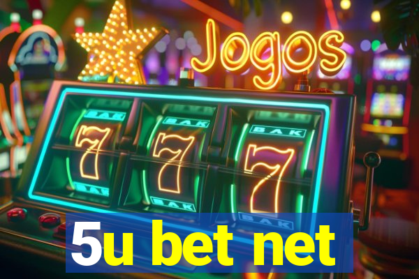 5u bet net